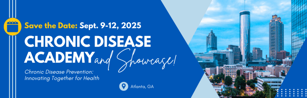 NACDD's Chronic Disease Academy and Showcase will be held Sept. 9-12, 2025, in Atlanta, GA